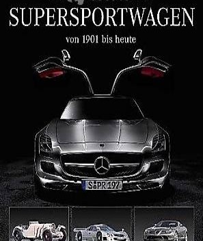  Mercedes-Benz Supersportwagen von 1901 bis heute